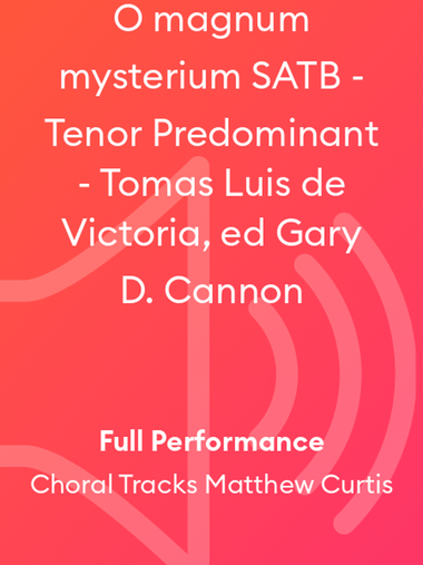 O magnum mysterium SATB - Tenor Predominant - Tomas Luis de Victoria, ed Gary D. Cannon