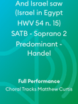 And Israel saw (Israel in Egypt HWV 54 n. 15) SATB - Soprano 2 Predominant - Handel