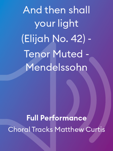 And then shall your light (Elijah No. 42) - Tenor Muted - Mendelssohn