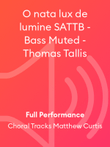 O nata lux de lumine SATTB - Bass Muted - Thomas Tallis