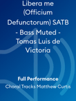 Libera me (Officium Defunctorum) SATB - Bass Muted - Tomas Luis de Victoria