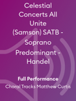 Let Their Celestial Concerts All Unite (Samson) SATB - Soprano Predominant - Handel