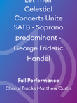 Let Their Celestial Concerts Unite SATB - Soprano predominant - George Frideric Handel