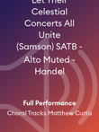 Let Their Celestial Concerts All Unite (Samson) SATB - Alto Muted - Handel