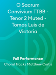 O Sacrum Convivium TTBB - Tenor 2 Muted - Tomas Luis de Victoria