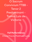 O Sacrum Convivium TTBB - Tenor 2 Predominant - Tomas Luis de Victoria