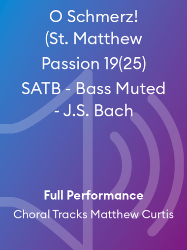 O Schmerz! (St. Matthew Passion 19(25) SATB - Bass Muted - J.S. Bach