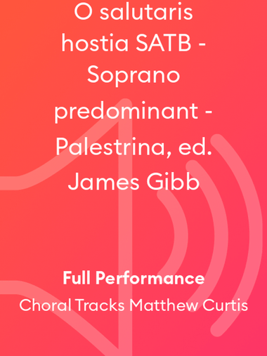O salutaris hostia SATB - Soprano predominant - Palestrina, ed. James Gibb