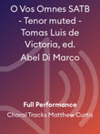 O Vos Omnes SATB - Tenor muted - Tomas Luis de Victoria, ed. Abel Di Marco