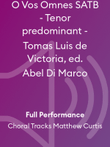 O Vos Omnes SATB - Tenor predominant - Tomas Luis de Victoria, ed. Abel Di Marco
