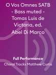 O Vos Omnes SATB - Bass muted - Tomas Luis de Victoria, ed. Abel Di Marco