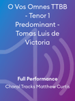 O Vos Omnes TTBB - Tenor 1 Predominant - Tomas Luis de Victoria