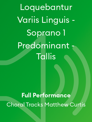 Loquebantur Variis Linguis - Soprano 1 Predominant - Tallis