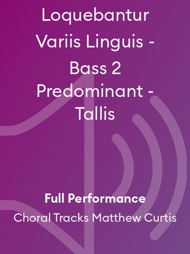 Loquebantur Variis Linguis - Bass 2 Predominant - Tallis