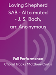 Loving Shepherd SAB - Alto muted - J. S. Bach, arr. Anonymous