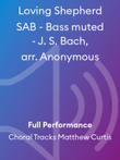 Loving Shepherd SAB - Bass muted - J. S. Bach, arr. Anonymous