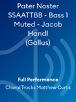 Pater Noster SSAATTBB - Bass 1 Muted - Jacob Handl (Gallus)
