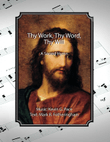 Thy Work, Thy Word, Thy Will - a sacred hymn