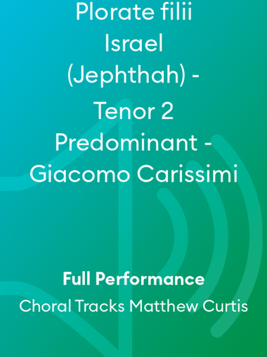 Plorate filii Israel (Jephthah) - Tenor 2 Predominant - Giacomo Carissimi