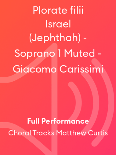 Plorate filii Israel (Jephthah) - Soprano 1 Muted - Giacomo Carissimi