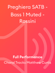 Preghiera SATB - Bass 1 Muted - Rossini