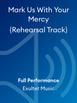 Mark Us With Your Mercy (Rehearsal Track)