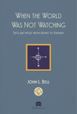 When the World Was Not Watching
