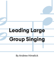 Leading Large Group Singing