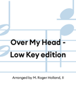 Over My Head - Low Key edition