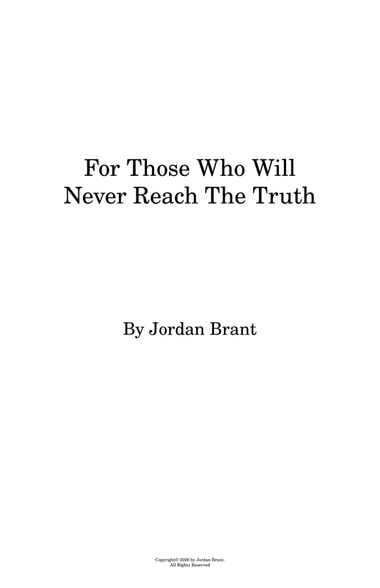 For Those Who Will Never Reach The Truth