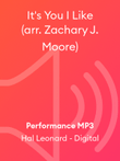It's You I Like (arr. Zachary J. Moore)