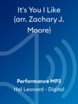 It's You I Like (arr. Zachary J. Moore)