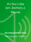 It's You I Like (arr. Zachary J. Moore)
