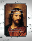 Follow the Son, sacred music for SATB choir