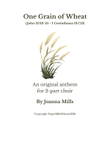 One Grain of Wheat (John 12:23-25 / 1 Corinthians 13:7,13)