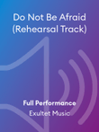 Do Not Be Afraid (Rehearsal Track)