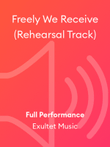 Freely We Receive (Rehearsal Track)