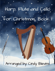 Harp, Flute and Cello for Christmas, Book 1