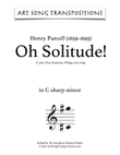 PURCELL: Oh Solitude! Z. 406 (transposed to 7 keys: C-sharp, C, B, B-flat, A, A-flat, G minor)