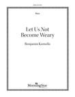 Let Us Not Become Weary (Downloadable Bass Part)