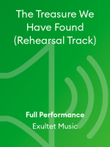 The Treasure We Have Found (Rehearsal Track)