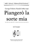 HANDEL: Piangerò la sorte mia (transposed to E major and E-flat major)