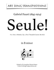FAURÉ: Seule! Op. 3 no. 1 (transposed to 8 keys: B, B-flat, A, G-sharp, G, F-sharp, F, E minor)