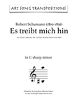 SCHUMANN: Es treibt mich hin (transposed to 7 keys: C-sharp, C, B, B-flat, A, A-flat, G minor)