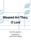 Blessed Art Thou, O Lord