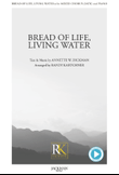 Bread of Life, Living Water - SATB
