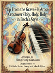 Up From the Grave He Arose X Holy Holy Holy in Bach's Style