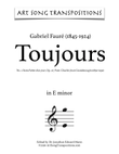 FAURÉ: Toujours, Op. 21 no. 2 (transposed to 7 keys: E, E-flat, D, C-sharp, C, B, B-flat minor)