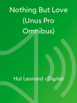 Nothing But Love (Unus Pro Omnibus)