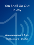 You Shall Go Out in Joy